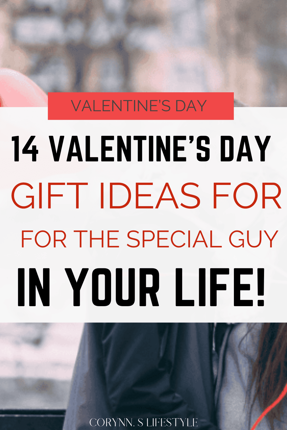 Valentine’s Day gift ideas for your boyfriend